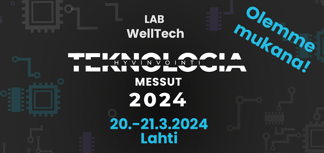 LAB WellTech hyvinvointiteknologiamessut 20. – 21.3. Lahti